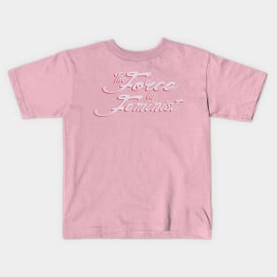 The Force is Feminist (Pink/Red) Kids T-Shirt